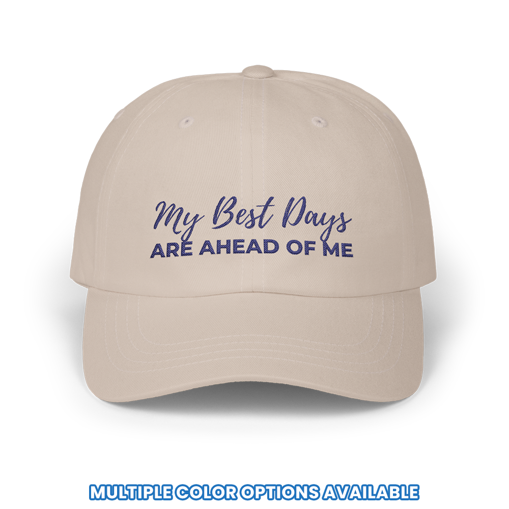 'My Best Days Are Ahead Of Me' - Positive Motivational Embroidered Baseball Hat - Image 2
