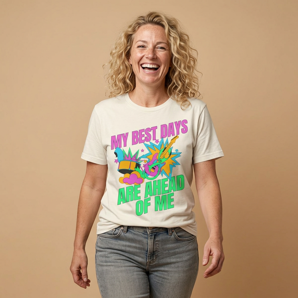 'My Best Days Are Ahead Of Me' - Positive Motivational Graphic Tee - Image 6